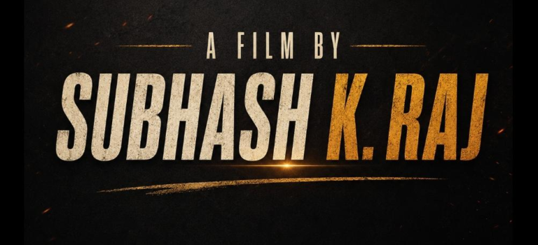 A Film By “Subhash K. Raj”